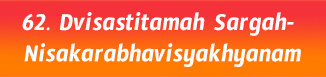 62.Dvisastitamah Sargah- Nisakarabhavisyakhyanam